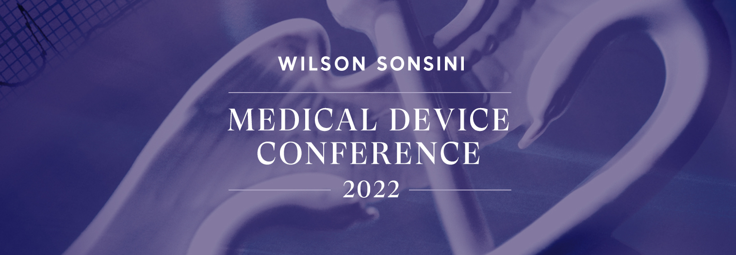 Wilson Sonsini Goodrich & Rosati Medical Device Conference Recap